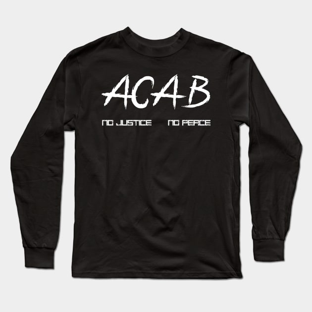 ACAB No Justice No Peace Long Sleeve T-Shirt by GreenCorner